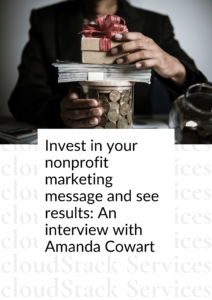 Invest in your nonprofit marketing message and see results: An interview with Amanda Cowart