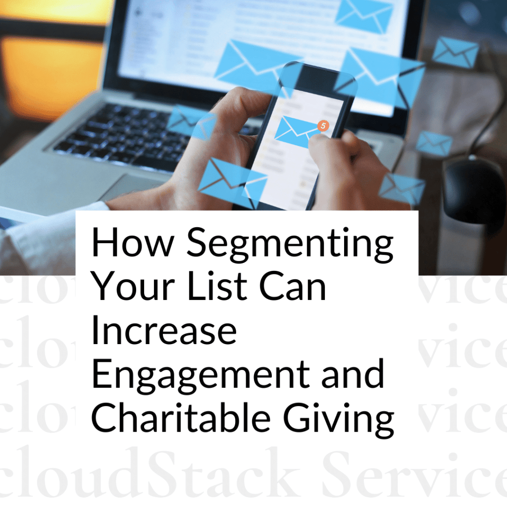 Try to Please All and You Will Please None: How Segmenting Your List Can Increase Engagement and Charitable Giving
